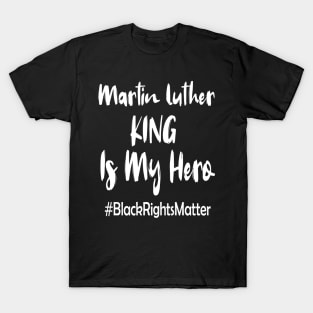 martin Luther is my hero T-Shirt